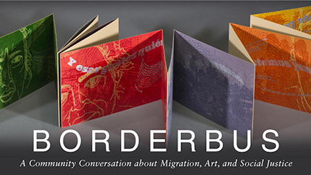 Borderbus: A community conversation about migration, art, and social justice