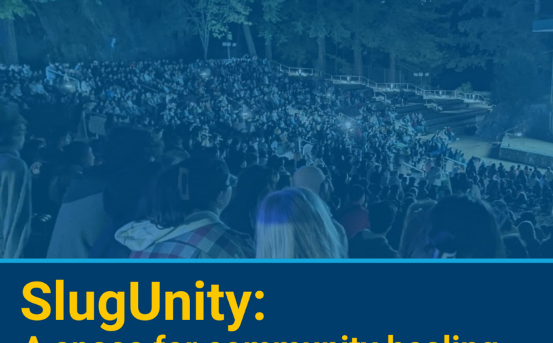 The university invites campus community to come together for SlugUnity: A Space for Healing
