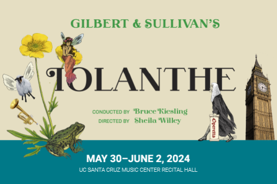 UC Santa Cruz Arts Division presents “Iolanthe”